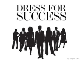 Dress for Success - Excel in any Career